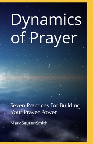 Dynamics of Prayer Seven Practices For Building Your Prayer Power