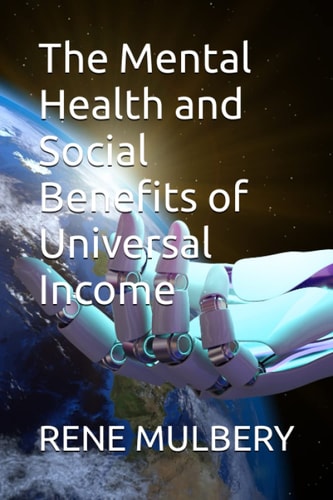 The Mental Health and Social Benefits of Universal Income