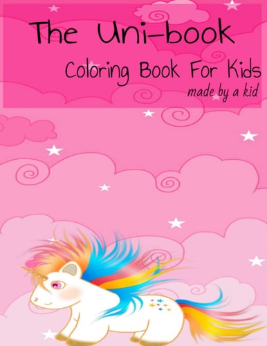 The Uni-Book Coloring Book for Kids Made by Kids