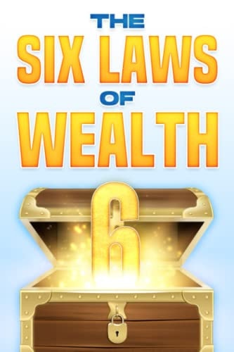 SIX LAWS OF WEALTH.