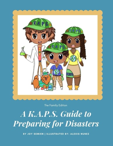 A K.A.P.S. Guide to Preparing for Disasters The Family Edition