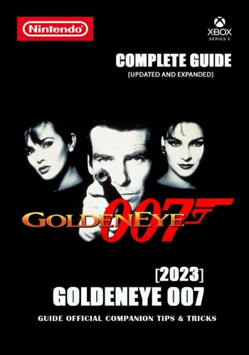 GoldenEye 007 Complete Guide Guide Official Companion Tips & Tricks 2023