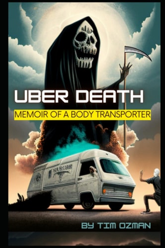 Uber Death Memoir of a Body Transporter