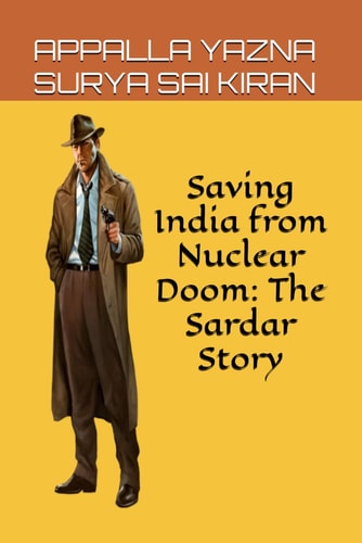 Saving India from Nuclear Doom The Sardar Story: The Chronicles of Detective Universe - 2