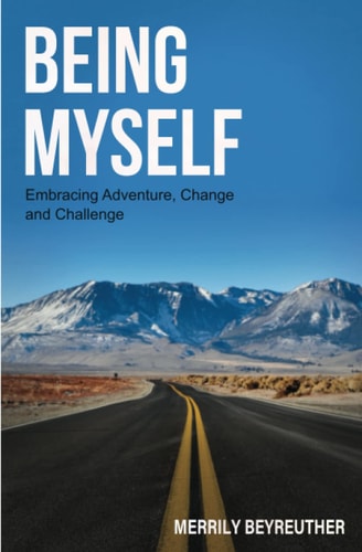 BEING MYSELF Embracing Adventure Change and Challenge