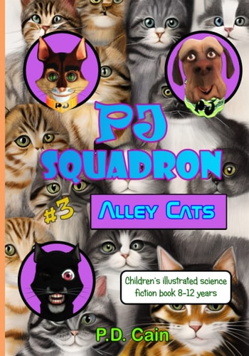 P.J. Squadron - Alley Cats Childrens Illustrated Science Fiction Book 8-12 Years