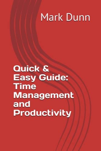 Quick & Easy Guide Time Management and Productivity