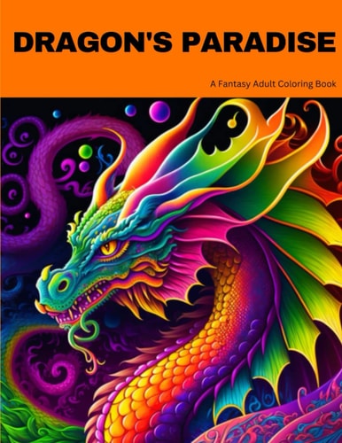 Dragon's Paradise A Fantasy Adult Coloring Book