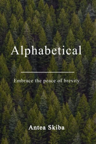 Alphabetical Embrace the Peace of Brevity