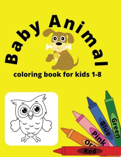 Baby Animal Coloring Book for Kids 1-8: Coloring Book, Kids Coloring Book