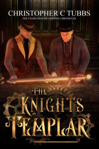 The Knights Templar The Charlemagne Griffon Chronicles