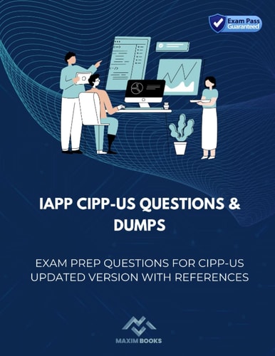 IAPP CIPP-US Questions & Dumps Exam Prep Questions for CIPP-US Updated Version with References