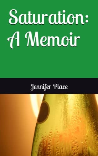 Saturation A Memoir