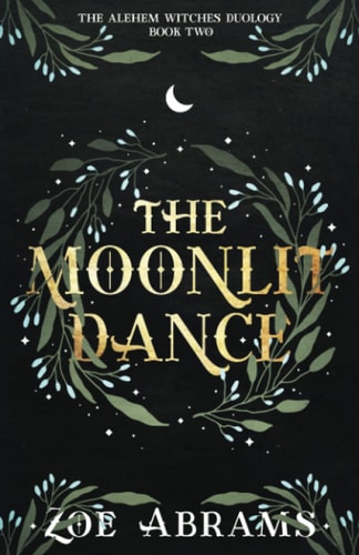 The Moonlit Dance The Alehem Witches Duology: Book Two
