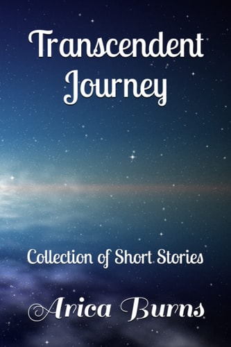 Transcendent Journey Collection of Short Stories
