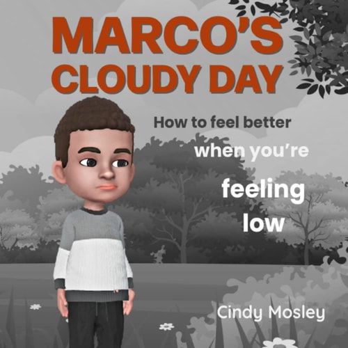 Marco's Cloudy Day How to Feel Better when You're Feeling Low