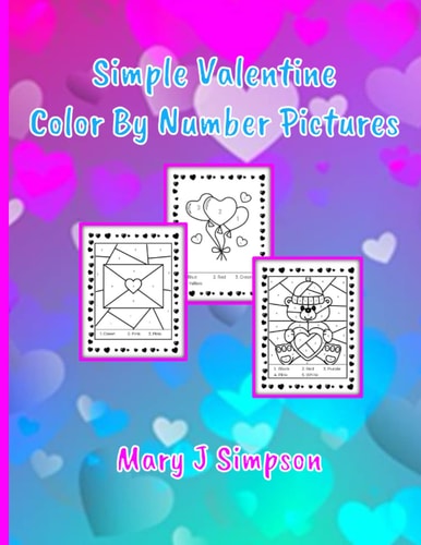 Simple Valentine Color By Number Pictures Great Coloring for Any Age Perfect for Any Time of Year