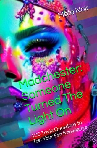 Madchester Someone Turned The Light On: 100 Trivia Questions to Test Your Fan Knowledge