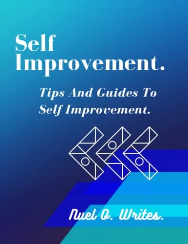 Self Improvement Tips And Guides To Self Improvement