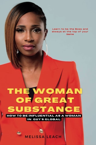 The Woman Of Great Substance How to be Influential as a Woman in Guys Globe
