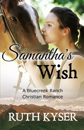 Samantha's Wish A Bluecreek Ranch Christian Novel