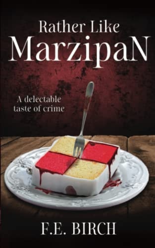 Rather Like Marzipan A Collection of Delectably Dark Short Stories