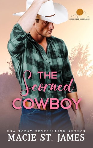 The Scorned Cowboy A Sweet Fake Relationship Romance