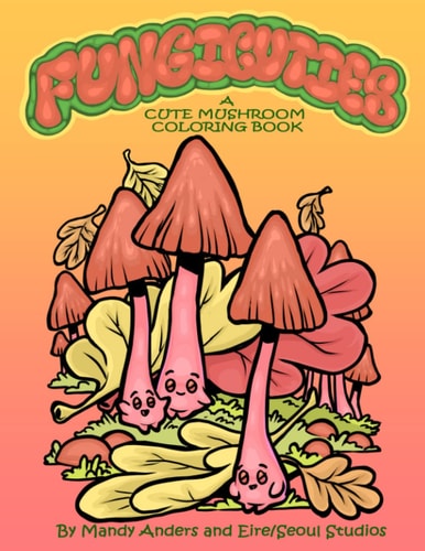 Fungicuties A Cute Mushroom Coloring Book
