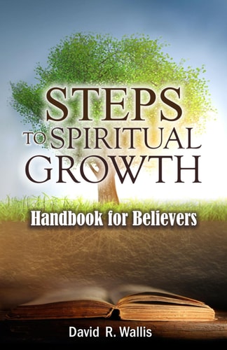 Steps To Spiritual Growth Handbook for Believers