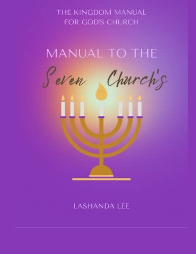 The Kingdom Manual For God's Church Manual To The Seven Church's