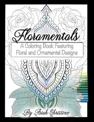 Floramentals A Coloring Book Featuring Floral and Ornamental Designs
