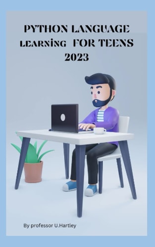 PYTHON LANGUAGE Learning FOR TEENS 2023