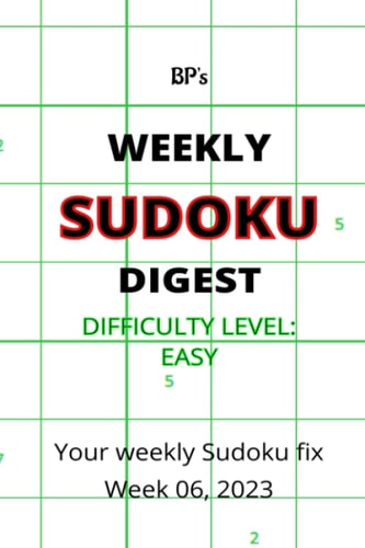 Bp's Weekly Sudoku Digest - Difficulty Easy - Week 06, 2023