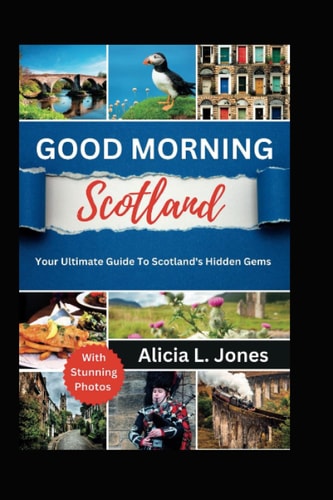 Good Morning Scotland Your Ultimate Guide to Scotland's Hidden Gems