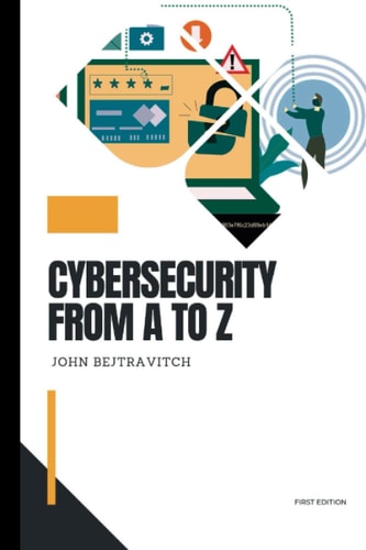 Cybersecurity from A to Z For Beginners