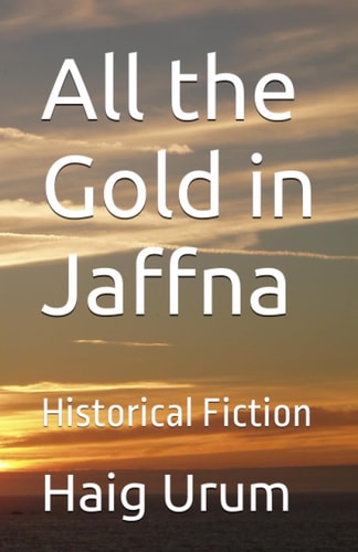 All the Gold in Jaffna Historical Fiction