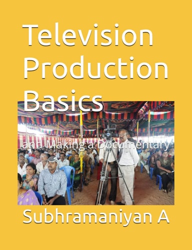 Television Production Basics And Making a Documentary