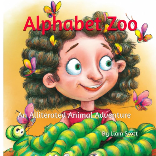 Alphabet Zoo (An Alliterated Animal Adventure) Fun with Alliteration for the Whole Family