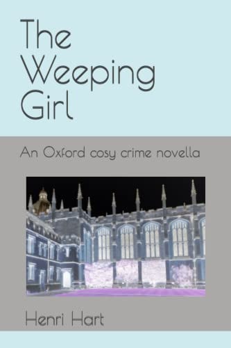The Weeping Girl An Oxford Cosy Crime Novella