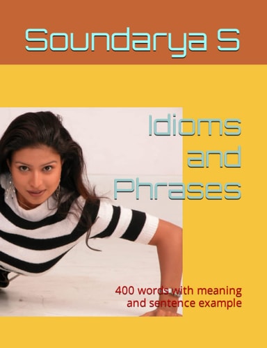 Idioms and Phrases 400 Words with Meaning and Sentence Example
