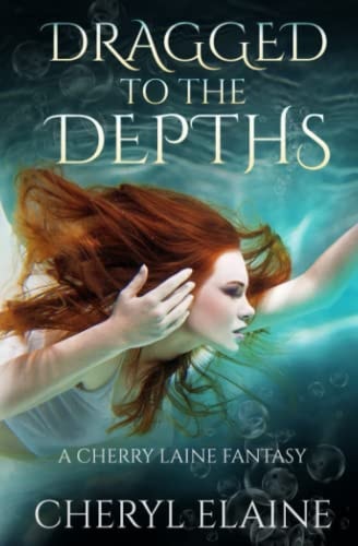 Dragged to the Depths A Cherry Laine Fantasy