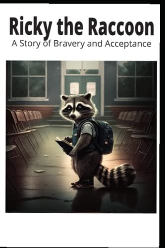 Ricky the Raccoon A Story of Bravery and Acceptance