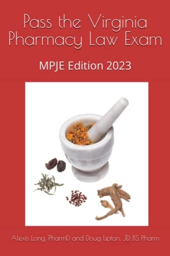 Pass the Virginia Pharmacy Law Exam MPJE Edition 2023