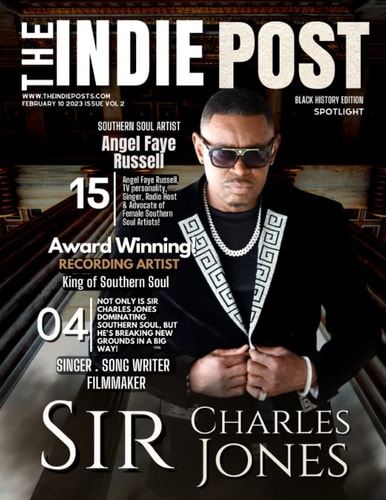 The Indie Post Sir Charles Jones February 10, 2023 Issue Vol 2 Black History Edition