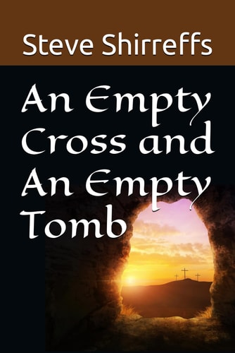 An Empty Cross and An Empty Tomb