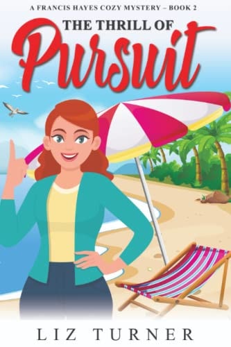 The Thrill of Pursuit A Francis Hayes Cozy Mystery - Book 2