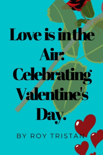 Love is in the Air Celebrating Valentine's Day.