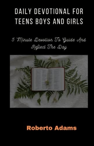 Daily Devotional For Teens Boys & Girls 5 Minutes Devotion to Guide and Reflect The Day.
