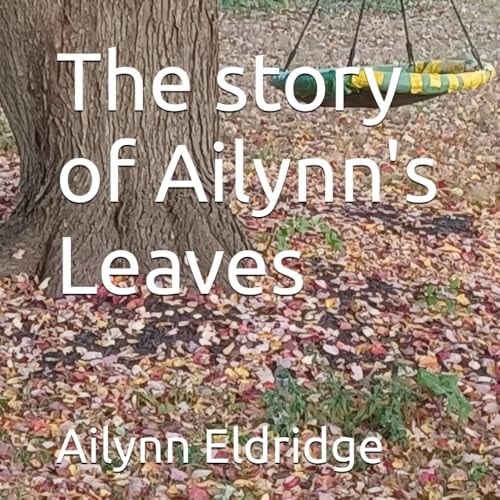 The Story of Ailynn's Leaves