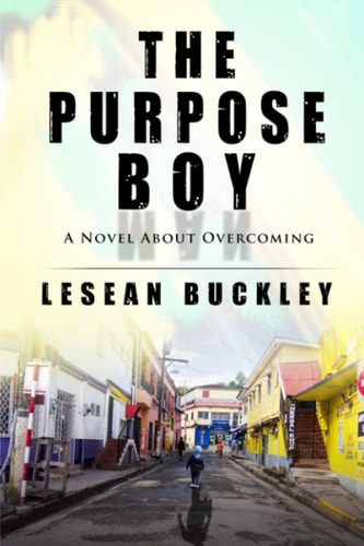 The Purpose Boy A Novel About Overcoming